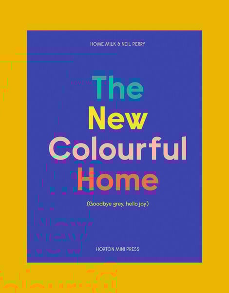 Bookspeed Home Milk and Neil Perry: The New Colourful Home , , large